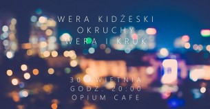 Koncert W.Kidżeski / okruchy / Wera i Kruk - - > Opium Cafe w Lublinie - 30-04-2017