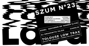 Bilety na Szum N°23 x Lava Festival Aferparty w/ Tolouse Low Trax LIVE