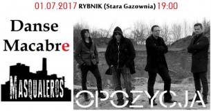 Koncert Opozycja/ Danse Macabre/ Masqualeros (urodziny Natalii N) w Rybniku - 01-07-2017