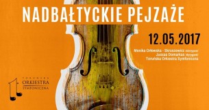 Koncert Nadbałtyckie pejzaże w Toruniu - 12-05-2017