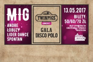 Koncert Gala Disco Polo w Twinpigs w Żorach - 13-05-2017