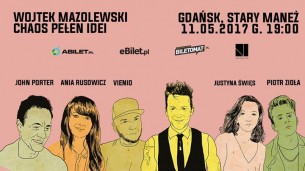 Koncert Wojtek Mazolewski i goście Chaos Pełen Idei - 11.05, Gdańsk - 11-05-2017