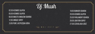 Koncert DJ Mush w Gdańsku - 25-05-2017