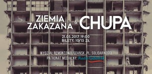 Koncert Ziemia Zakazana + Chupa Gdańsk Wydział Remontowy - 21-05-2017