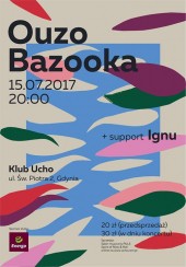 Koncert Ouzo Bazooka, Ignu / 15.07 / Gdynia, Klub Ucho - 15-07-2017