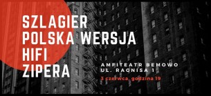 Koncert Szlagier x Polska Wersja x HIFI x Zipera w Warszawie - 03-06-2017