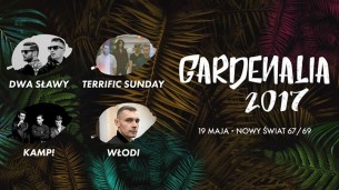Koncert Gardenalia 2017 Dwa Sławy x Terrific Sunday x Włodi x KAMP! w Warszawie - 19-05-2017