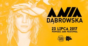 Bilety na Powidz Jam Festiwal 2017: Ania Dąbrowska / Powidz / 23.07.2017