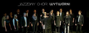 Koncert Jazzowy Chór Wytwórni u Milscha w Łodzi - 03-06-2017