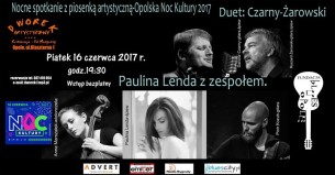 Koncert Duet Czarny-Żarowski i Paulina Lenda - Opolska Noc Kultury 2017 w Opolu - 16-06-2017