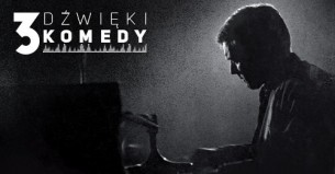 Koncert 3 Dźwięki Komedy - Mazolewski & WMQ Możdżer Rojek Sadowska w Częstochowie - 27-05-2017