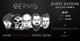 Koncert Vermis w Żarty Żartami + Fireball, Andrzej Kowalsky Band w Łodzi - 26-05-2017