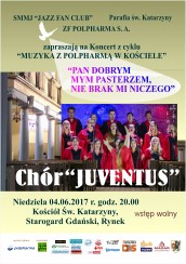 Koncert GWIAZDA MUZYKI GOSPEL-CHÓR JUVENTUS W STAROGARDZIE GDAŃSKIM - 04-06-2017
