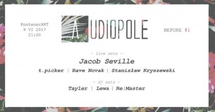 Koncert Before Audiopole #1 pres. Jacob Seville live w Poznaniu - 09-06-2017