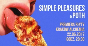 Koncert Premiera płyty Simple Pleasures i POTH w Krakowie - 22-06-2017