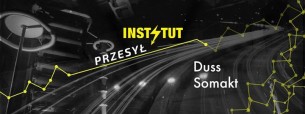 Koncert Instytut #Przesył w/Duss, Somakt w Bydgoszczy - 10-06-2017