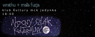 Koncert Wrathu + Mała Fuzja / MCK Jedynka / Nocny Szlak Kulturalny / w Gorzowie Wielkopolskim - 10-06-2017
