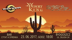Koncert Desert King & Vicky Blows & The Wild Page w Bydgoszczy - 23-06-2017