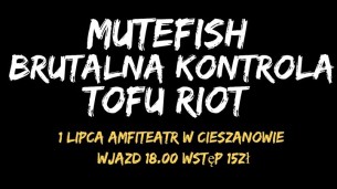 Koncert Mutefish // Brutalna Kontrola // Tofu Riot w Cieszanowie - 01-07-2017