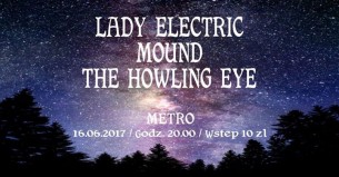 Koncert Lady Electric / Mound / The Howling Eye w Gdańsku - 16-06-2017
