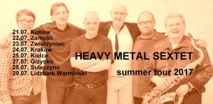 Koncert Heavy Metal Sextet Summer Tour 2017 w Krakowie - 24-07-2017