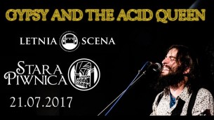 Koncert Letnia Scena w Starej Piwnicy - Gypsy and the Acid Queen we Wrocławiu - 21-07-2017
