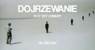 Koncert Dojrzewanie | 30. uro Fau w Warszawie - 15-07-2017