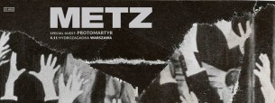 Koncert Metz + Protomartyr: 4.11.2017 Warszawa, Hydrozagadka - 04-11-2017