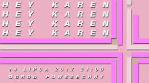 Hey Karen /koncert/ w Warszawie - 14-07-2017