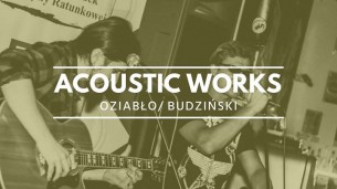 Koncert Acoustic Works - Kamil Budziński & Paweł Oziabło - live w Białymstoku - 27-07-2017