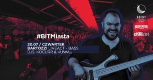 Koncert BiTMiasta na Nocnym Markecie / Bartozzi live act w Warszawie - 20-07-2017