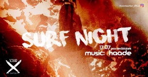 Koncert Surf Night - DJ Haade - Lista FB do 23 wejście Free we Władysławowie - 17-07-2017