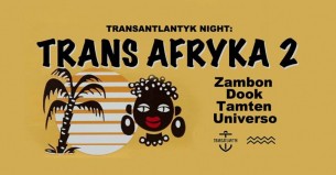 Koncert Transtlantyk Night: Trans Afryka 2 Release Party w Krakowie - 29-07-2017