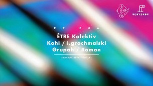 Koncert Plug.in episode 006 / Être Kolektiv w Poznaniu - 30-07-2017