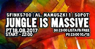 Koncert Jungle Is Massive | Sfinks700 (lista fb free) w Sopocie - 18-08-2017