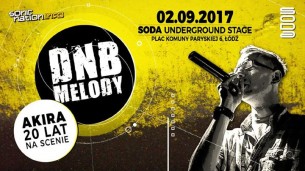 Koncert DNB Melody feat. 20-lecie Akiry na scenie! 02.09 Soda w Łodzi - 02-09-2017