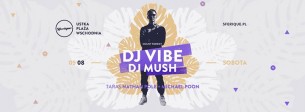Koncert DJ Vibe / Dj Mush / Nathan Pole / Michael Poon w Sferique Ustka - 05-08-2017