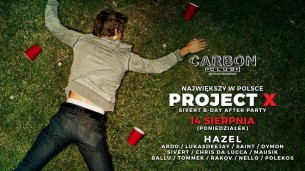 Koncert Project X / Hazel + 12 DJ - 14.08 Poniedziałek @Carbon Club w Sępólnie Krajeńskim - 14-08-2017