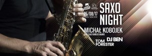 Koncert SAXO NIGHT feat. Michał Kobojek (Sax) ✕ Tom Forester & DJ Ben w Łodzi - 25-08-2017