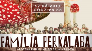 Koncert Familia Perkalaba / Apoteka Pub / Kraków - 17-08-2017