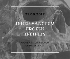 Koncert Inner Sanctum, Frozen Infinity / Apoteka Pub / Kraków - 21-08-2017