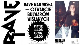 Koncert Rave nad Wisłą. Tańczymy pod gołym niebem w Warszawie - 11-08-2017