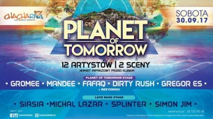 Koncert • "Planet Of Tomorrow" F e s t i v a l • (30.09.17 | Sobota) w Czechowicach-Dziedzicach - 30-09-2017