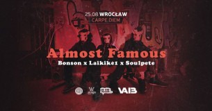 Koncert Almost Famous (Bonson x Laikike1 x Soulpete) / Wrocław - 25-08-2017