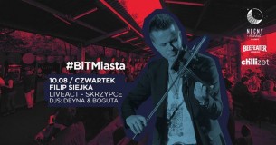 Koncert BiTMiasta na Nocnym Markecie / Filip Siejka Live act w Warszawie - 10-08-2017