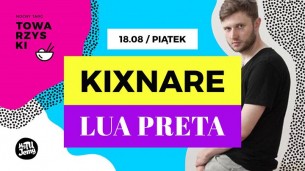 Koncert Nocny Towarzyski vol.18 - Kixnare / Lua Preta live w Poznaniu - 18-08-2017