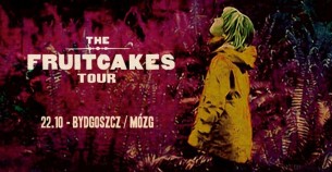 Koncert The Fruitcakes + Forget About Julia | MÓZG w Bydgoszczy - 22-10-2017