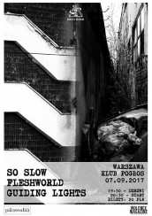 Koncert So Slow // Fleshworld // Guiding Lights // 07.09 w Warszawie - 07-09-2017