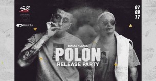 Koncert Białas & Lanek "Polon" - Release Party x Prozak 2.0 w Krakowie - 07-09-2017
