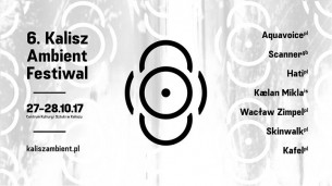 Bilety na 6. Kalisz Ambient Festiwal